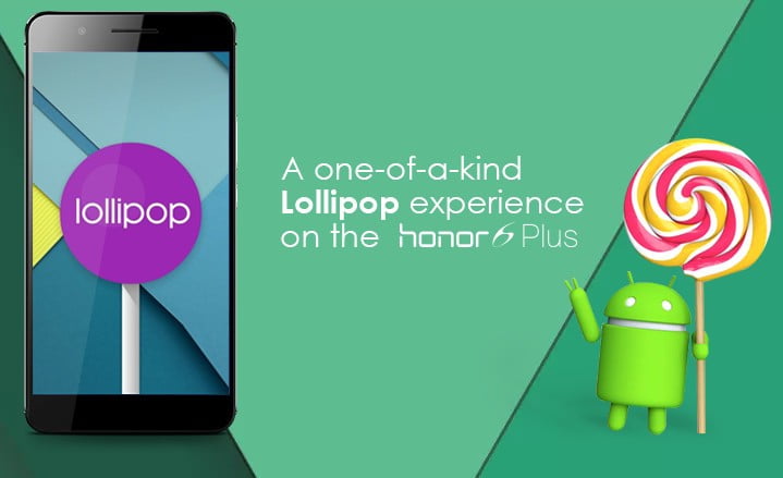 huawei honor 6 plus getting android 5 1 1 lollipop update in india 493282 2