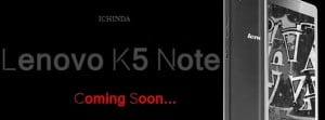 Lenovo K5 Note’un Çıkış Tarihi belli oldu