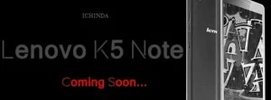 Lenovo K5 Note’un Çıkış Tarihi belli oldu! 29 Lenovo K5 Note’un Çıkış Tarihi belli oldu