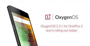 One Plus 2 OxygenOS 2.2.1’i alacak!