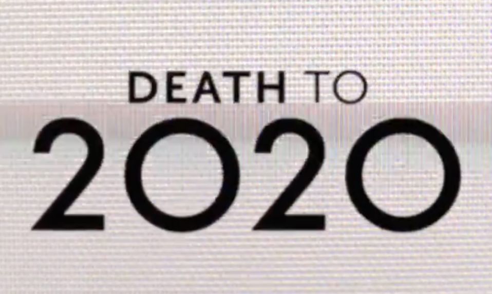 DEATH TO 2020