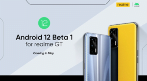 Realme, Android 12 Beta 1'in bu ay Realme GT ile satışa sunulacağını duyurdu
