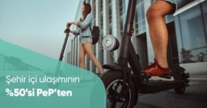 PeP Taksi ve Scooter Harcamalarının %50’sini Hediye Ediyor! 47 PeP