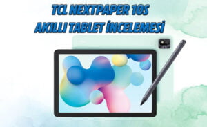 TCL Nextpaper 10S akıllı tablet inceleme 17 t asdas