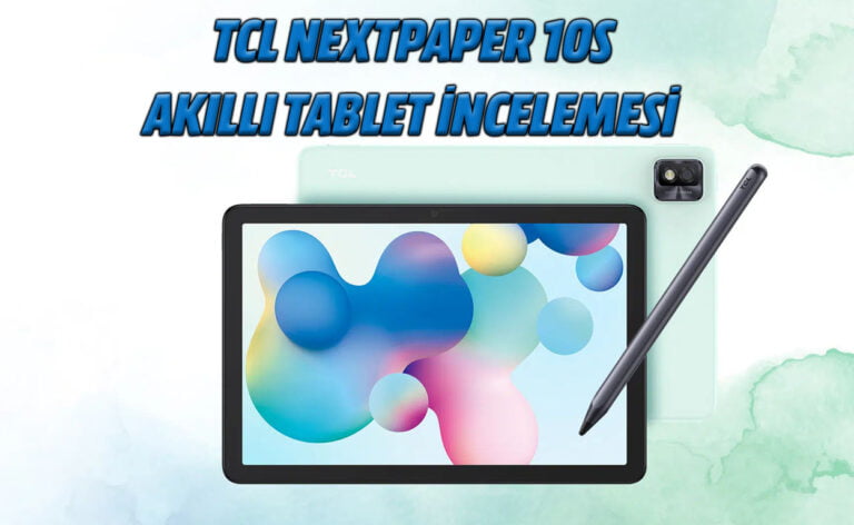 TCL Nextpaper 10S akıllı tablet inceleme
