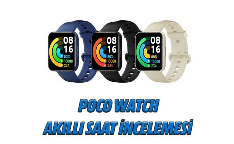 Poco Watch akıllı saat incelemesi