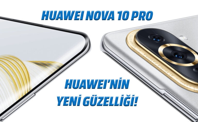 Huawei Nova 10 Pro: Huawei’nin yeni güzelliği!