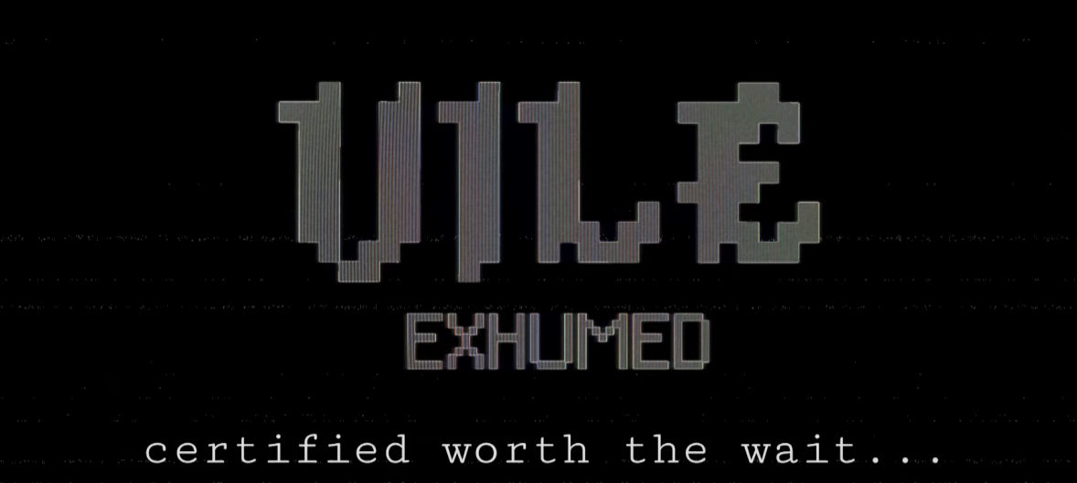 VILE: Exhumed