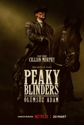 PEAKY BLINDERS: ÖLÜMSÜZ ADAM FİLMİYLE 20 MART 2026’DA NETFLIX’TE DEVAM EDECEK 13 Peaky Blinders
