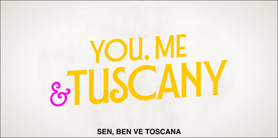 SEN, BEN VE TOSCANA